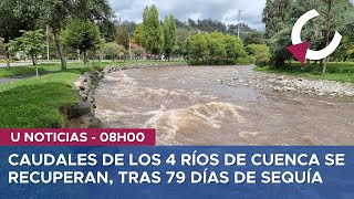 CAUDALES DE LOS 4 RÍOS DE CUENCA SE RECUPERAN TRAS 79 DÍAS DE SEQUÍA  U NOTICIAS 30924 [upl. by Jermyn]