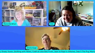 Live Sew snd Chat Monday with Deb S and Shelia [upl. by Richardson]