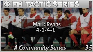 FM17  FM Tactics Mark Evans 4141 Football Manager 2017 [upl. by Asaph]