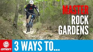 3 Ways To Master Rock Gardens On Your Mountain Bike [upl. by Birk]