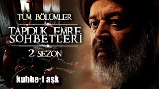 Tapduk Emre Sohbetleri  Tüm Bölümler  2Sezon [upl. by Nosemyaj]