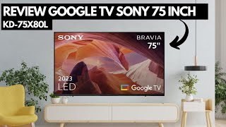 REVIEW GOOGLE TV SONY TERBARU 75 INCH  SONY KD 75X80L [upl. by Aciretehs]