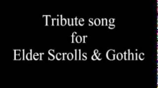 Musical Tribute to Elder Scrolls amp Gothic [upl. by Akinnor]