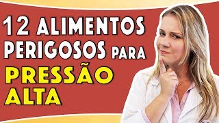 10 Alimentos Perigosos para Quem Tem Pressão Alta CUIDADO [upl. by Hance722]