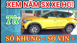 Xem năm sản xuất xe hơi từ số khung see year of car manufacturer Ô tô xứ Nghệ [upl. by Machos783]