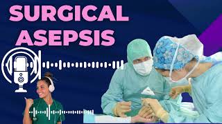 SURGICAL ASEPSIS  ASEPTIC TECHNIQUES Fundamentals Of Nursing Clinical Skills [upl. by Bourgeois]