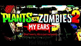 EARRAPE PvZ 2 MY EARS  Modern Day [upl. by Aicilf151]