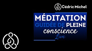 🙏 Méditation de Pleine Conscience LIVE 🙏 [upl. by Gladdie]