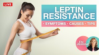 Leptin Resistance  Symptoms Causes amp Tips  Dr J9 Live [upl. by Aicsile361]