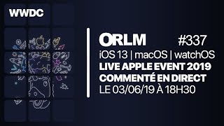 ORLM337 Live Apple Event WWDC 2019 commenté en direct à partir de 18h30 [upl. by Daiz]