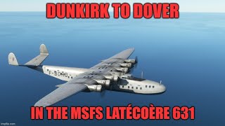 From Dunkirk to Dover in the Latecoere 631 [upl. by Emelyne334]