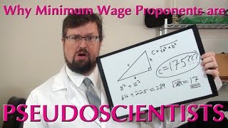 Why Minimum Wage Proponents Are Pseudoscientists [upl. by Westbrook]