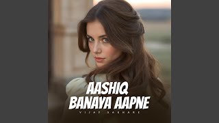 Aashiq Banaya Aapne [upl. by Leonie414]