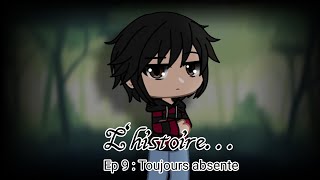 LHISTOIRE  EP 9  Toujours absente  GACHA CLUB SERIE  ORIGINAL  FR [upl. by Macey]