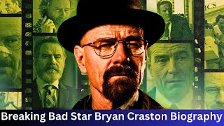 Bryan Cranston Biography  Bryan Cranston Series and Movies  Legend Home [upl. by Raven]