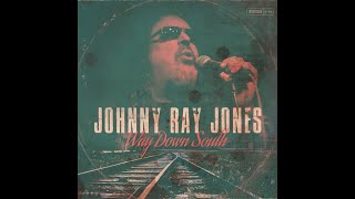 Johnny Ray Jones Dont Burn Down the Bridge [upl. by Aniad]