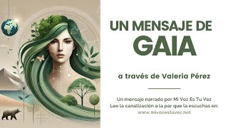 UN MENSAJE DE LA MADRE GAIA canalizado por Valeria Pérez [upl. by Amehr]