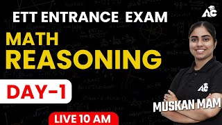 ETT ENTRANCE EXAM PREPARATION  NEW BATCH  MATHREASONING BY MUSKAN MAM  LIVE 10 AM  DAY1 [upl. by Solita502]