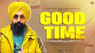 Good Time  Simranjit Dhillon  Vinder Nathu Majra  Latest Punjabi Songs 2023 [upl. by Essex]