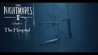 Little Nightmares 2  Chapter 3 The Hospital [upl. by Giefer]