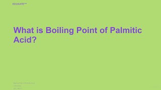 What is Boiling Point of Palmitic Acid [upl. by Milissa]