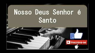 Nosso Deus Senhor é Santo [upl. by Asiret723]