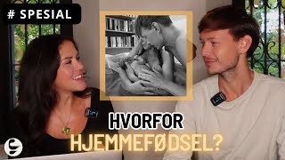 EKTE Podcast  SPESIAL  Hvorfor hjemmefødsel [upl. by Aimekahs]