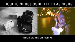 How to Shoot 35mm Film at Night [upl. by Gnex]