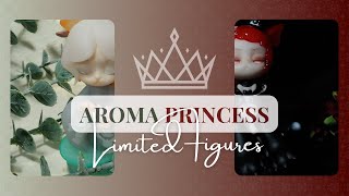 Unboxing Aroma Princess Limited Figures [upl. by Reggis921]