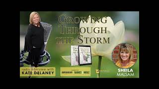 Sheila Malsam talks about her book quotGrowing Through The Stormquot with Kate Delaney [upl. by Tennos]