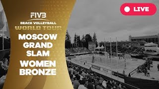 Moscow Grand Slam  Women Bronze  Beach Volleyball World Tour [upl. by Ondine]