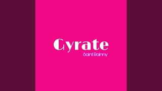 Gyrate [upl. by Kcinemod]