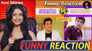 Final Science Vs Commerce Chapter 2 ashishchanchlanivines  Funny Reaction by Rani Sharma [upl. by Naleag]