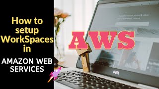 How do I setup AWS WorkSpaces  Virtual Desktop in AWS [upl. by Llerraj]