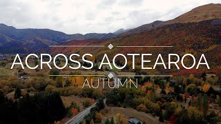 Across Aotearoa  Autumn  Soaring over New Zealand in 4K in Autumn [upl. by Ynnig]