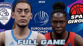 ▶️ Dynamo Kursk v Spar Girona  Full Game  Euroleague Women 2K23 AllTime Roster [upl. by O'Callaghan]