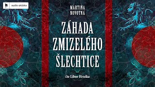 Martina Novotná  Záhada zmizelého šlechtice  Audiokniha [upl. by Ahtebbat]