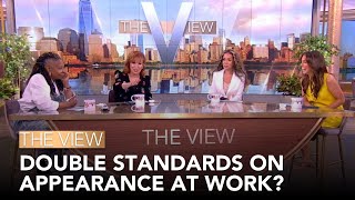 Double Standards For Appearance At Work  The View [upl. by Morel168]