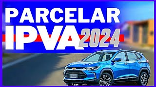 Como parcelar IPVA de 2024 do meu carro [upl. by Sillig]