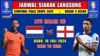 JADWAL SIARAN LANGSUNG PIALA EROPA 2024 MALAM INI RABU 10 JULI 2024  BELANDA vs INGGRIS [upl. by Gewirtz399]