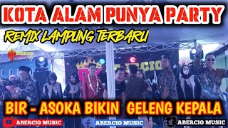 BIR ASOKA BIKIN GELENG GELENG KEPALA  ABERCIO MUSIC LIVE KOTA ALAM REMIX LAMPUNG TERBARU 2023 [upl. by Edd237]