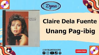 Claire Dela Fuente  Unang Pag ibig Official Audio [upl. by Nosdrahcir]