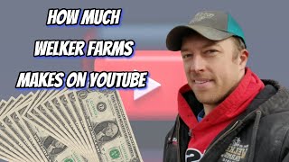 How Much Does Welker Farms Earn from YouTube Heres the data [upl. by Rudd]