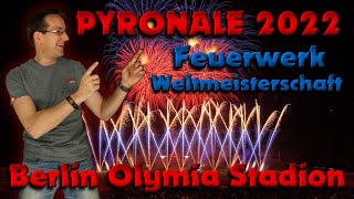 PYRONALE 2022  Feuerwerk Weltmeisterschaft  Berlin Olympia Stadion [upl. by Renae]