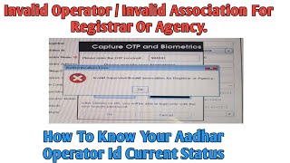 Invalid Operator  Invalid Association For Registrar Or Agency  Aadhaar Operator ID Current Status [upl. by Davin]