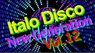 Italo Disco  New Generation Vol12 2018 [upl. by Yrehcaz392]