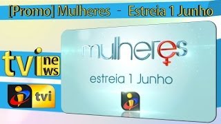 Promo Mulheres  Estreia 1 Junho [upl. by Dallon]