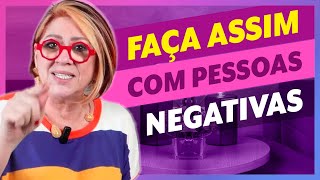 Descubra como lidar com pessoas NEGATIVAS e que SÓ RECLAMAM [upl. by Shiri]