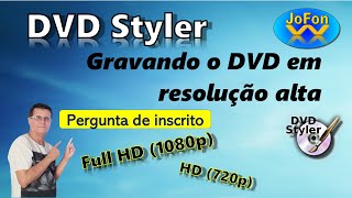 DVD Styler  Criando o DVD com resolução até 1080p Full HD [upl. by Bottali782]