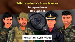 Ye Kahani A Heartfelt Tribute to Indias Brave Martyrs  Independence Day Special [upl. by Dnaletak]